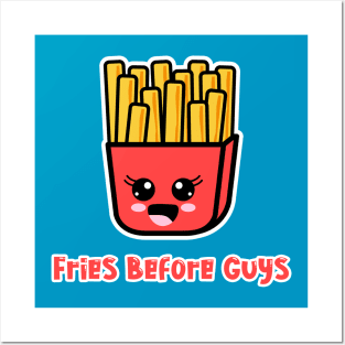 Fries Before Guys Posters and Art